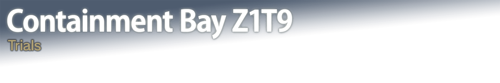 Containment Bay Z1T9