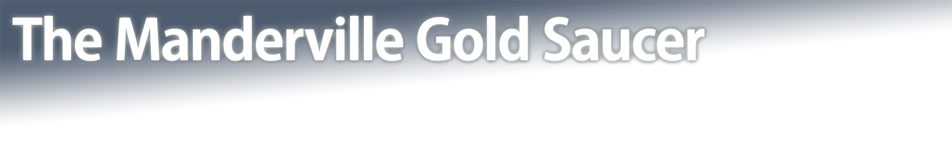 The Manderville Gold Saucer