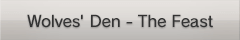 Wolves' Den - The Feast