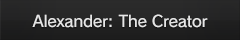 Alexander: The Creator
